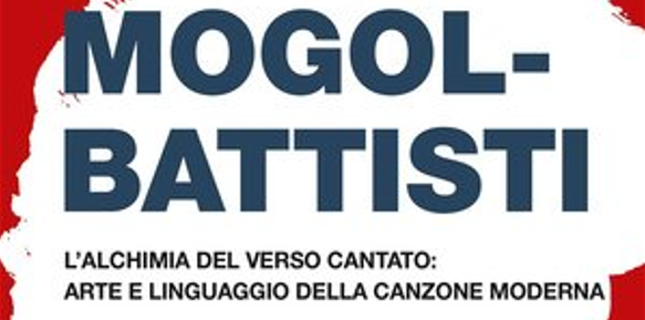 “Mogol-Battisti”: la colonna sonora della nostra vita nel saggio Mimesis che svela la segreta alchimia del magnifico duo