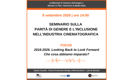 “PARITÀ DI GENERE E INCLUSIONE NELL’INDUSTRIA CINEMATOGRAFICA”: TORNA AL FESTIVAL DI VENEZIA IL SEMINARIO ANNUALE CHE GUARDA CON SPERANZA AL FUTURO